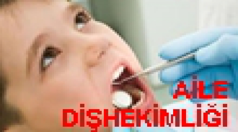 Aile Dişhekimliği Konusunda Açıklama